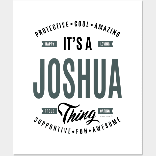 Is Your Name Joshua? This shirt is for you! Wall Art by C_ceconello